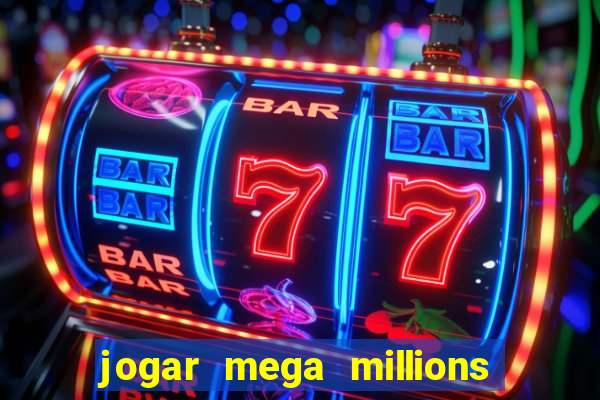 jogar mega millions do brasil