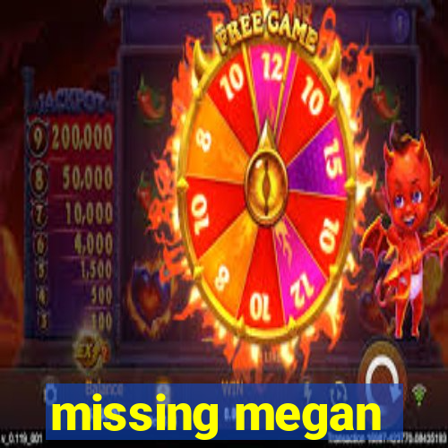 missing megan