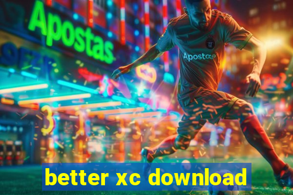 better xc download