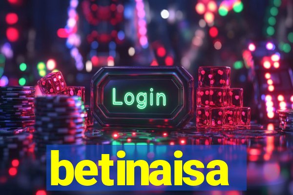 betinaisa