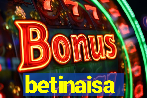 betinaisa