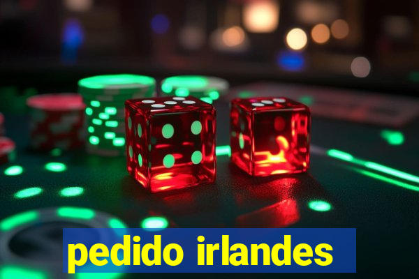 pedido irlandes