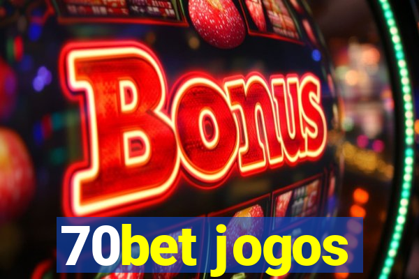 70bet jogos