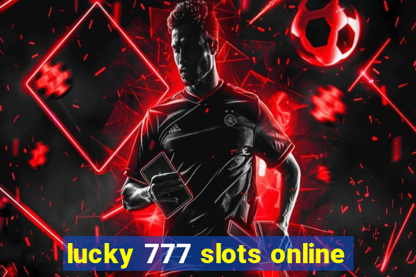 lucky 777 slots online