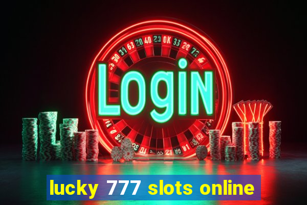 lucky 777 slots online