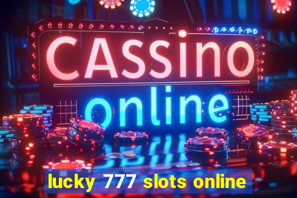 lucky 777 slots online