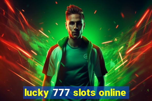 lucky 777 slots online