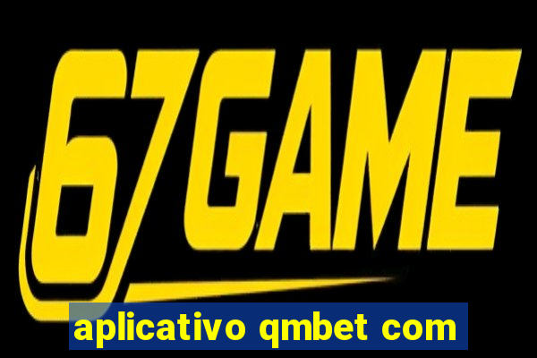 aplicativo qmbet com