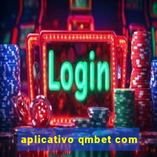 aplicativo qmbet com