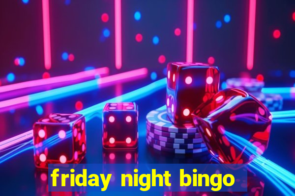 friday night bingo