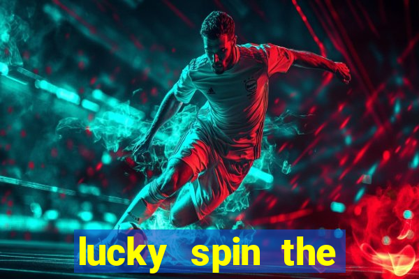 lucky spin the wheel - win free