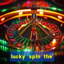 lucky spin the wheel - win free