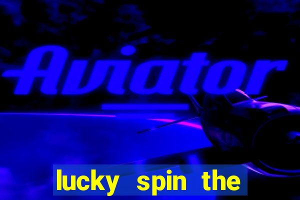 lucky spin the wheel - win free