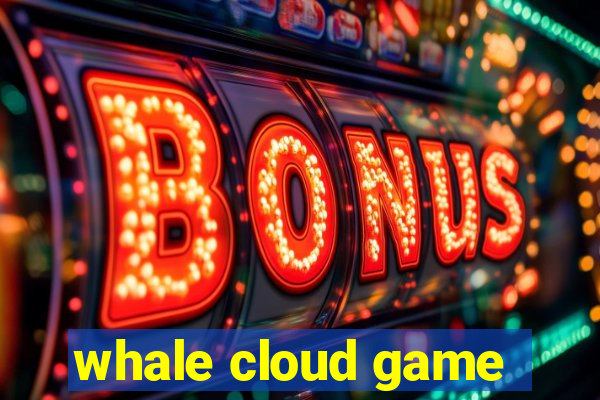 whale cloud game