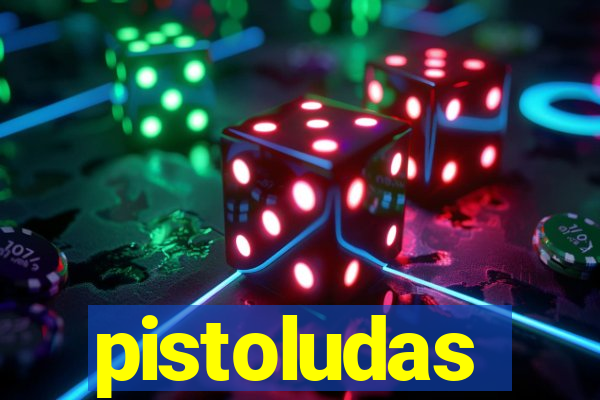 pistoludas