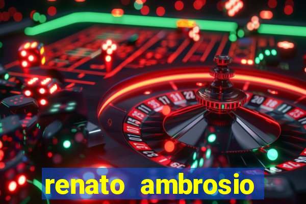 renato ambrosio viva sorte fortuna