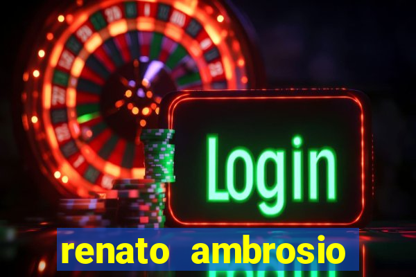 renato ambrosio viva sorte fortuna