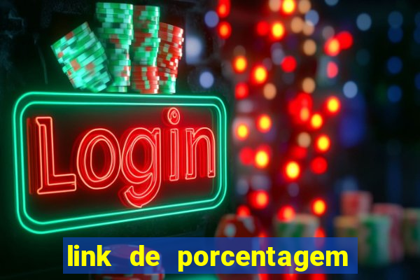 link de porcentagem dos jogos slots