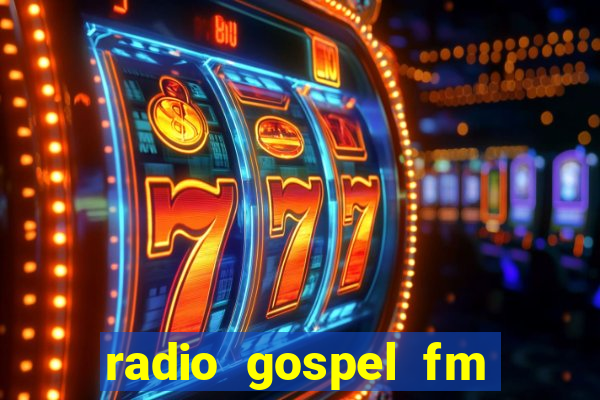 radio gospel fm salvador bahia