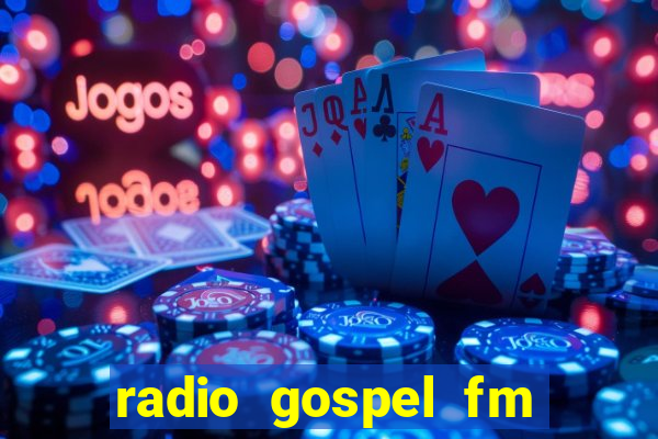 radio gospel fm salvador bahia