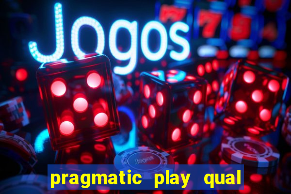 pragmatic play qual jogo paga mais