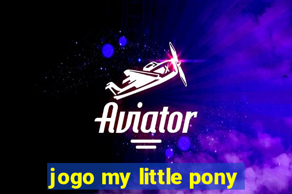 jogo my little pony