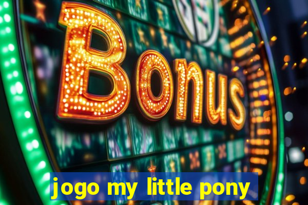 jogo my little pony