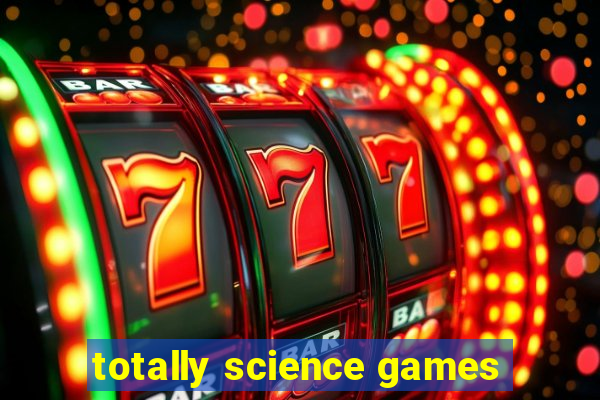 totally science games