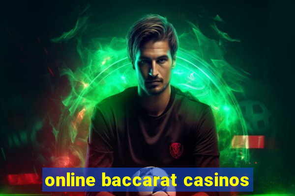 online baccarat casinos