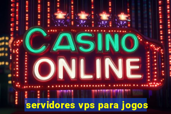 servidores vps para jogos