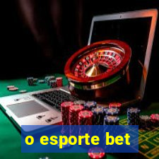 o esporte bet