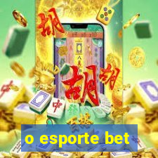 o esporte bet