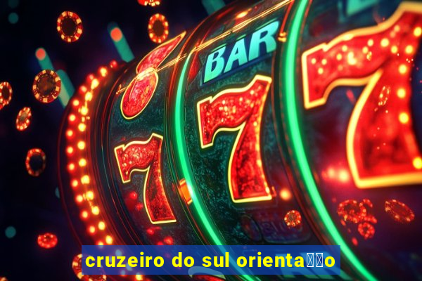 cruzeiro do sul orienta莽茫o