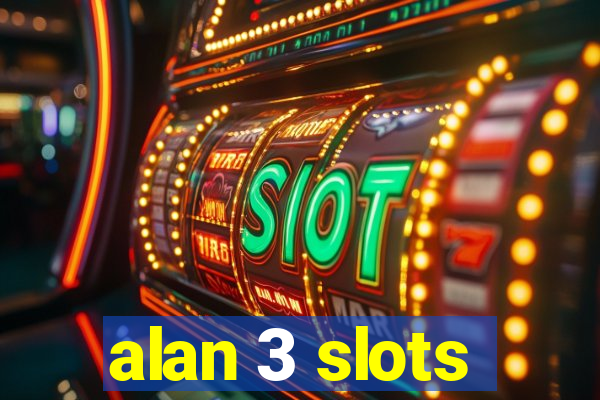 alan 3 slots