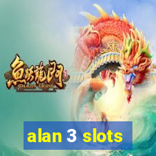 alan 3 slots