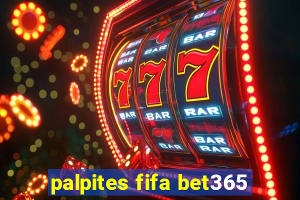 palpites fifa bet365