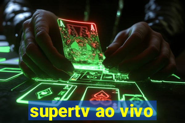 supertv ao vivo