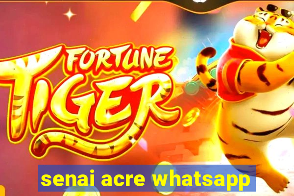 senai acre whatsapp