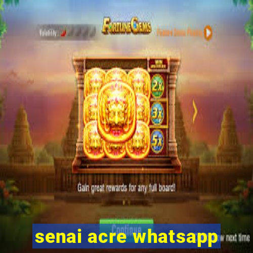 senai acre whatsapp