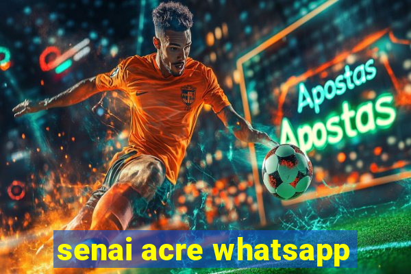 senai acre whatsapp