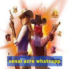 senai acre whatsapp