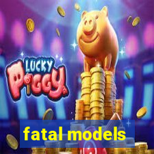 fatal models