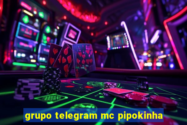 grupo telegram mc pipokinha