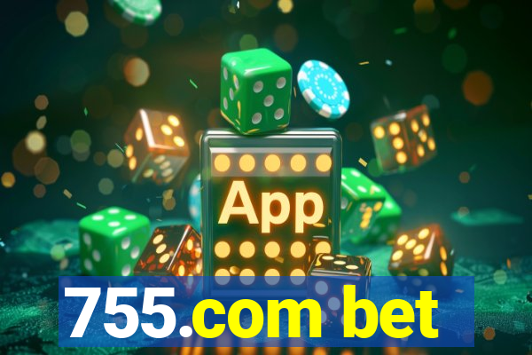 755.com bet