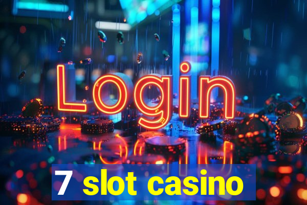 7 slot casino