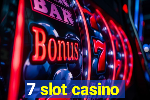 7 slot casino