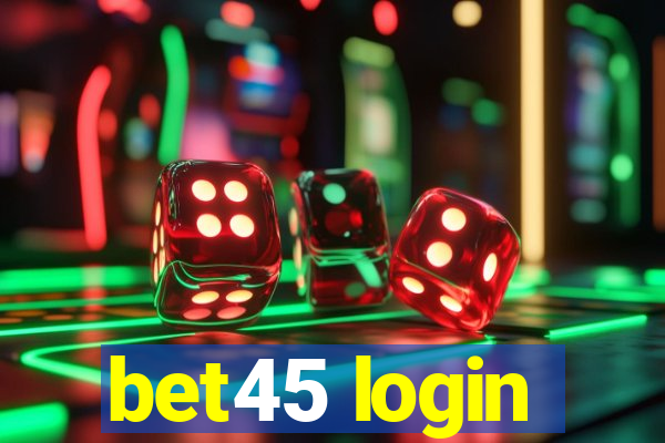 bet45 login