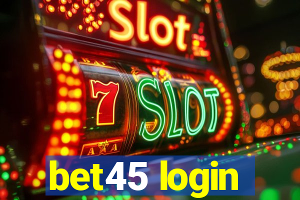 bet45 login