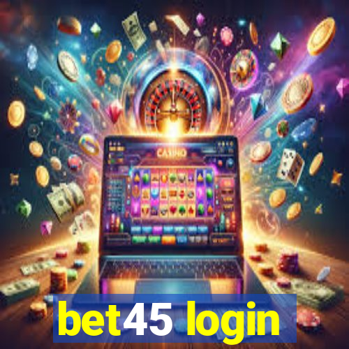 bet45 login