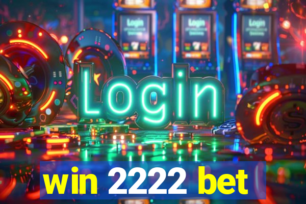 win 2222 bet